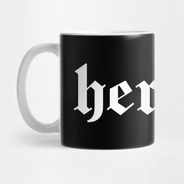 Heretic, white gothic letters - blackletter art by PlanetSnark